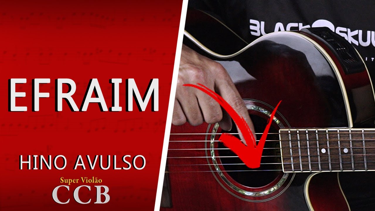 Hino Avulso CCB - Efraim [Como Tocar no Violão]