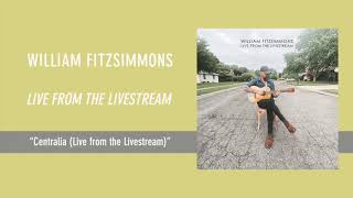 William Fitzsimmons - Centralia (Live from the Livestream) [Official Audio]