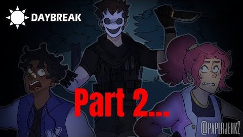 Daybreak Video (Part2)