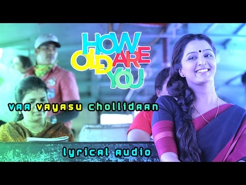Vaa Vayasu Chollidaan- How Old Are You | Manju warrier| Kunchako Boban| Full Song HD Lyrical Audio
