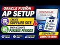 3. 💡 Oracle Fusion Accounts Payable Configuration | Supplier Site + Open Periods
