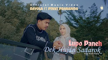 Rayola Ft. Pinki Prananda - Lupo Paneh Dek Hujan Sadarok (Official Music Video)