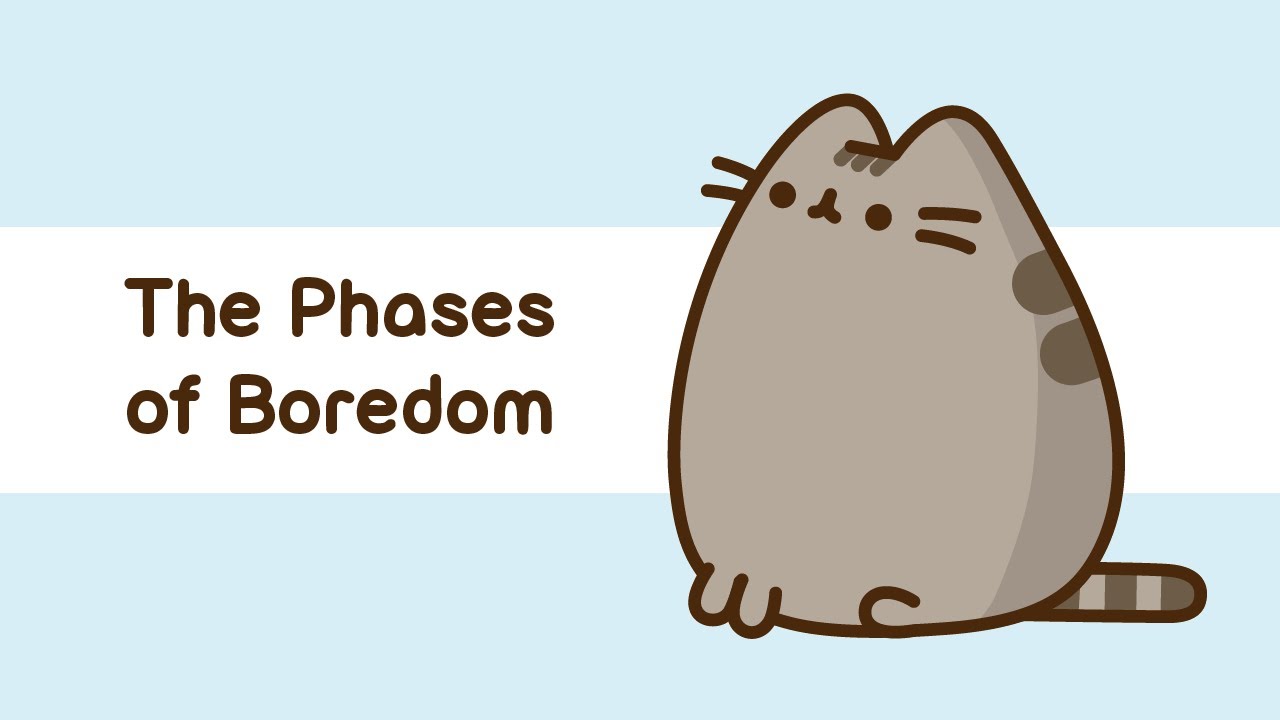 Pusheen: The Phases of Boredom - YouTube