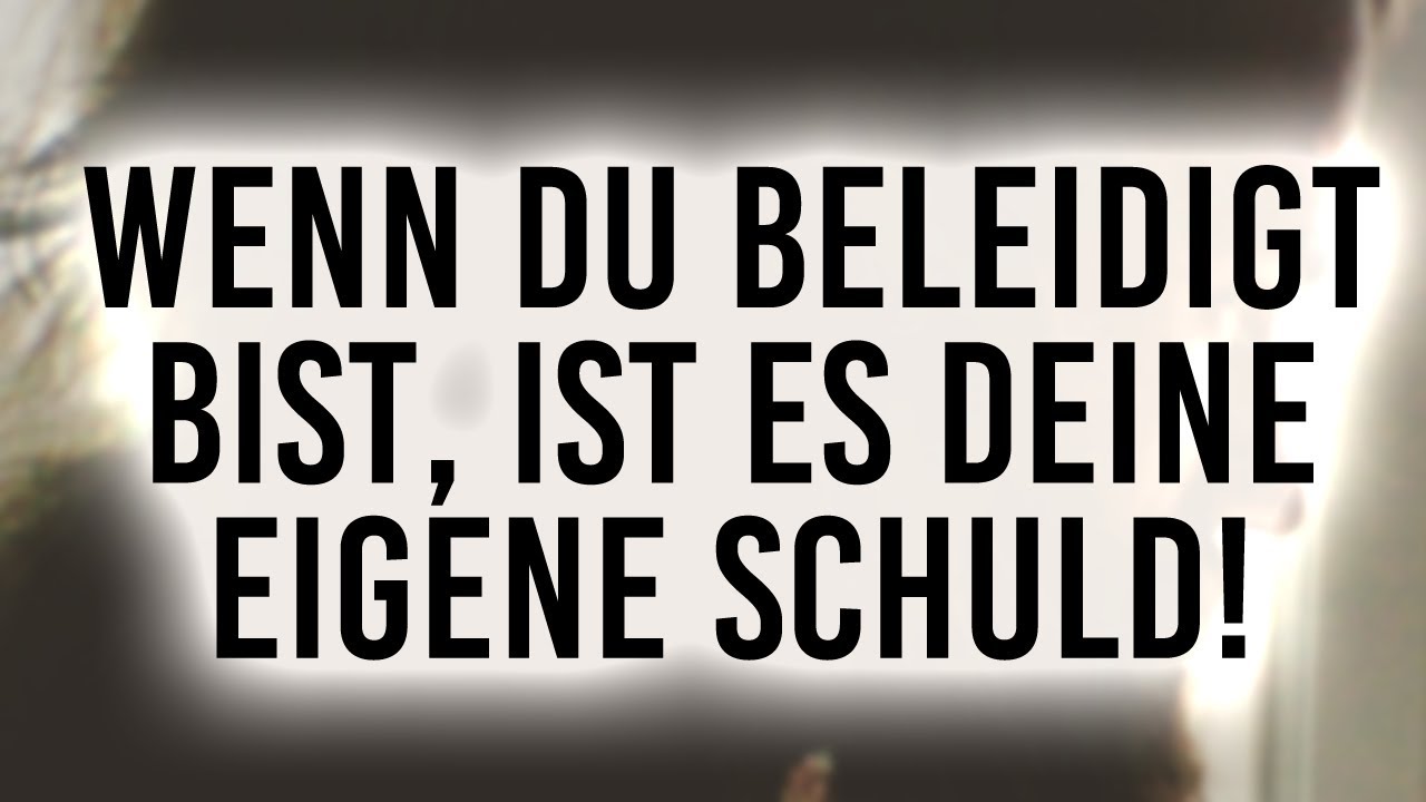 Warum fühlen wir uns manchmal beleidigt? - YouTube