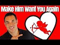 How to Make Him Want You More - 4 Tips to Make Him Value You Again