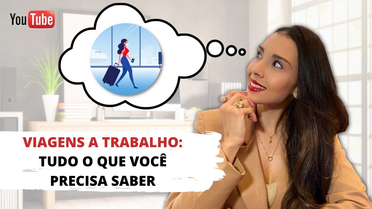 Viagens a trabalho: Tudo o que você precisa saber - YouTube