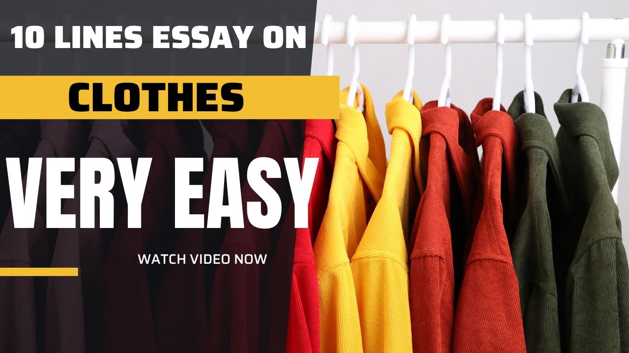 Clothes | 10 Lines Essay on Clothes in English || Essay on Clothing || Essay about Clothes ||