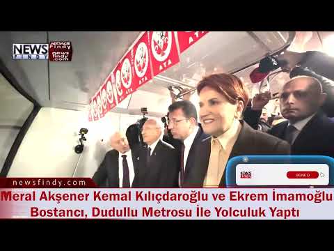 Meral Akşener Kemal Kılıçdaroğlu ve Ekrem İmamoğlu Bostancı, Dudullu Metrosu İle Yolculuk Yaptı
