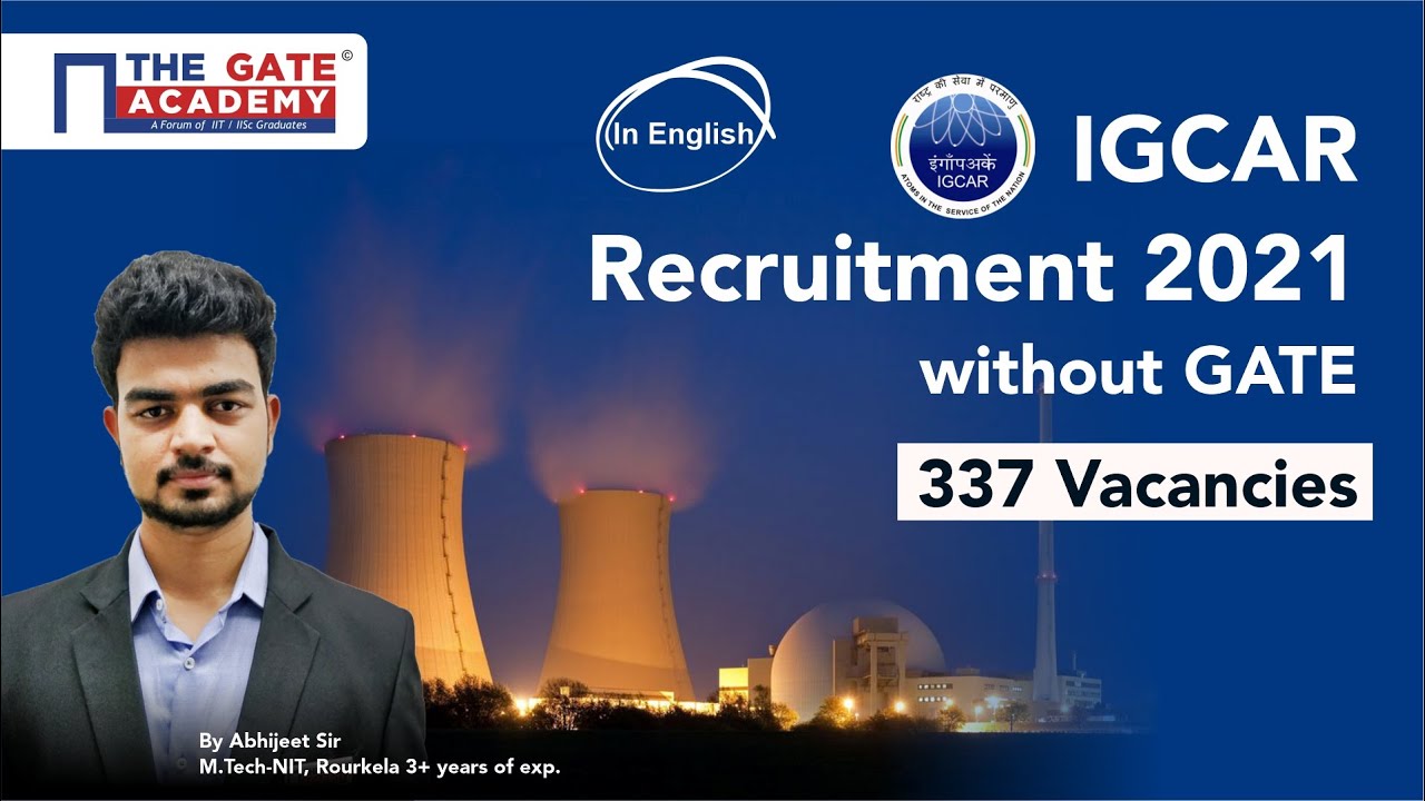 IGCAR Recruitment 2021 | 337 Post | Without GATE | Know Eligibility and Selection Process in English