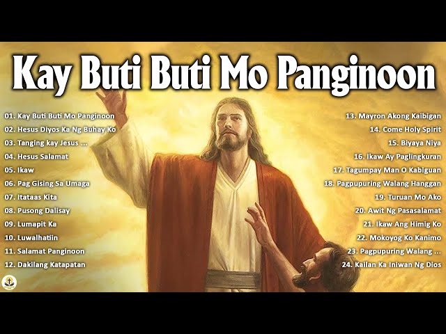 Kay Buti-buti Mo Panginoon With Lyrics - Tagalog Worship Christian Songs Morning Praise u0026 Worship class=