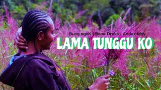 Bone Drake - Lama Tunggu Ko Nerop - Andex May Feat Bung Agok - Official Video Lyric - 2024