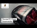 The new Porsche 911 Targa - Dreamcatcher