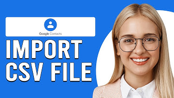 How To Import CSV File In Google Contacts (How To Add CSV File To Google Contacts)