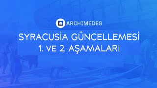 Archimedes V2 Özelliği Ve Syracusia Güncellemesi 1. Ve 2. Aşamaları