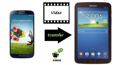 How to Send a Video From a Galaxy S4 to Tab 3
