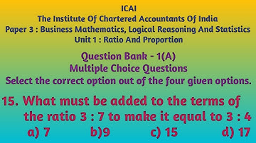 ICAI Paper 3 BMLRAS | Unit1 Ratio And Proportion | Question Bank1(A) MCQ | Question Number 15