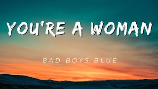 YOU'RE A WOMAN - Bad Boys Blue