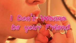 I Don't Wanna be your Friend - ft. music by Girl In Red and Clairo