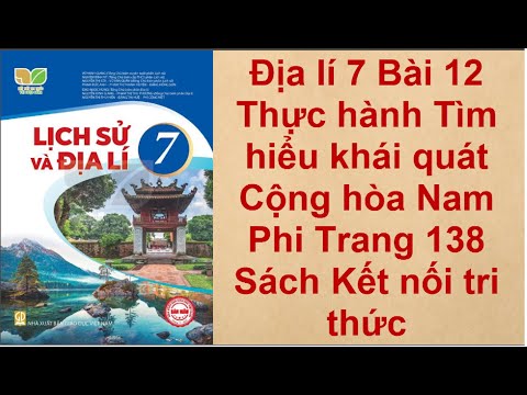 Video Địa lí 7 Bài 12 Thực hành Tìm hiểu khái quát Cộng hòa... - youtube