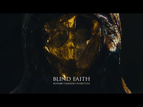 KOTARO YAMADA "BLIND FAITH"