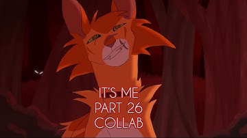 IT’S ME - Part 26 (Warriors OC’s, Collab)