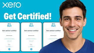 How To Become XERO Certified - Step By Step (2026 Guide)