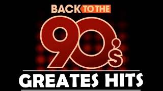 Back To The 90s | 90s Greatest Hits Album | 90s Music Hits | Best Songs Of The 1990s