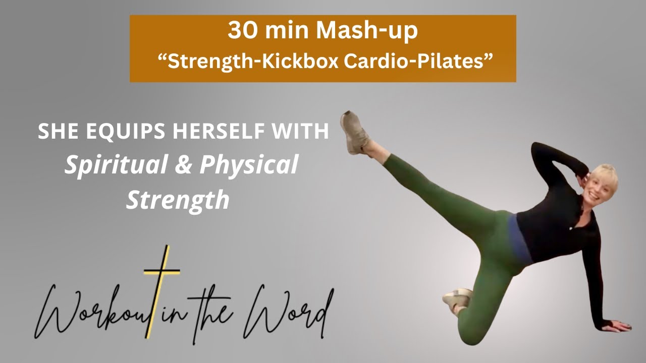 Workout In The Word / Christian Fitness 30 min Mash-up: Strength, kick box cardio, & Pilates! 