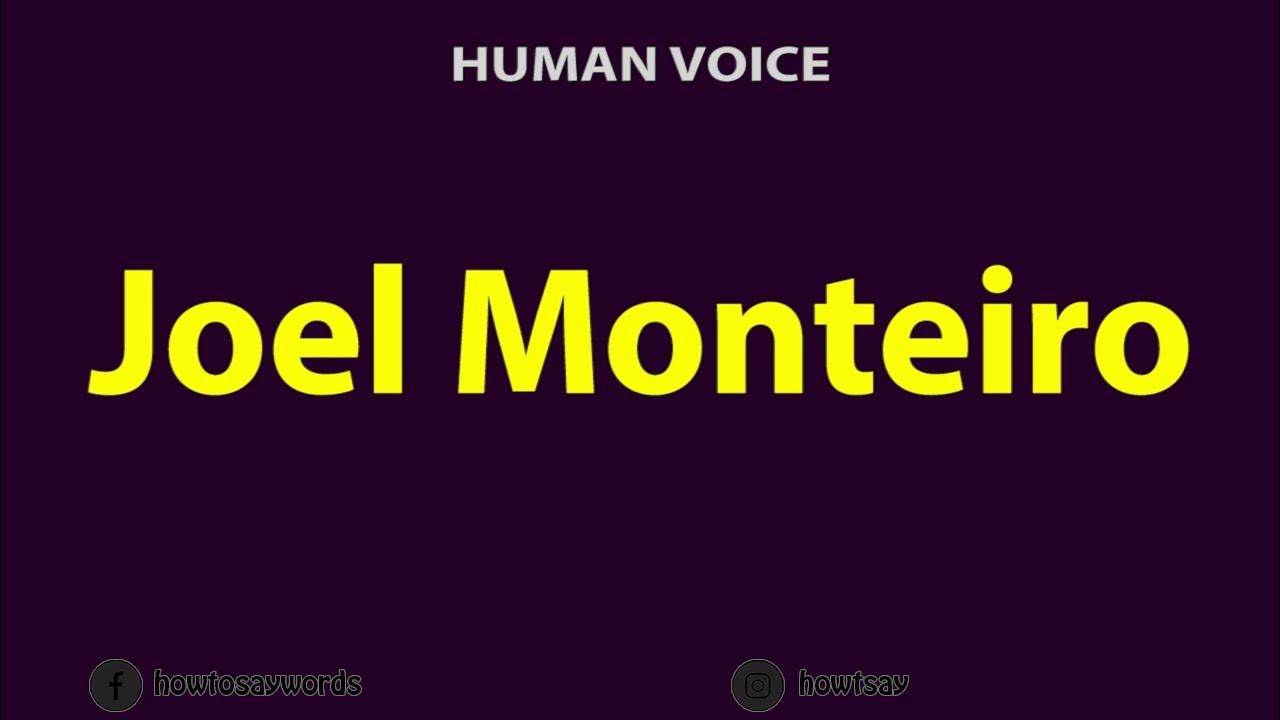 How to Pronounce Joel Monteiro YouTube