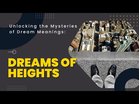 Dreaming About Heights - Discover the Hidden Meanings