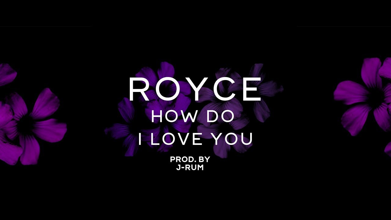 ROYCE - How Do I Love You (Prod. J-rum)