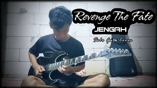 Revenge The Fate - Jengah (Pas Band) | Solo Guitar Cover
