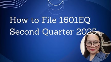 How to File 1601EQ Second Quarter 2025