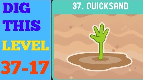 DIG THIS (DIG IT) LEVEL 37-17  [QUICKSAND] SOLUTION OR WALKTHROUGH