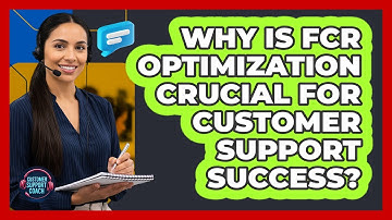 Why Is FCR Optimization Crucial For Customer Support Success? - Customer Support Coach