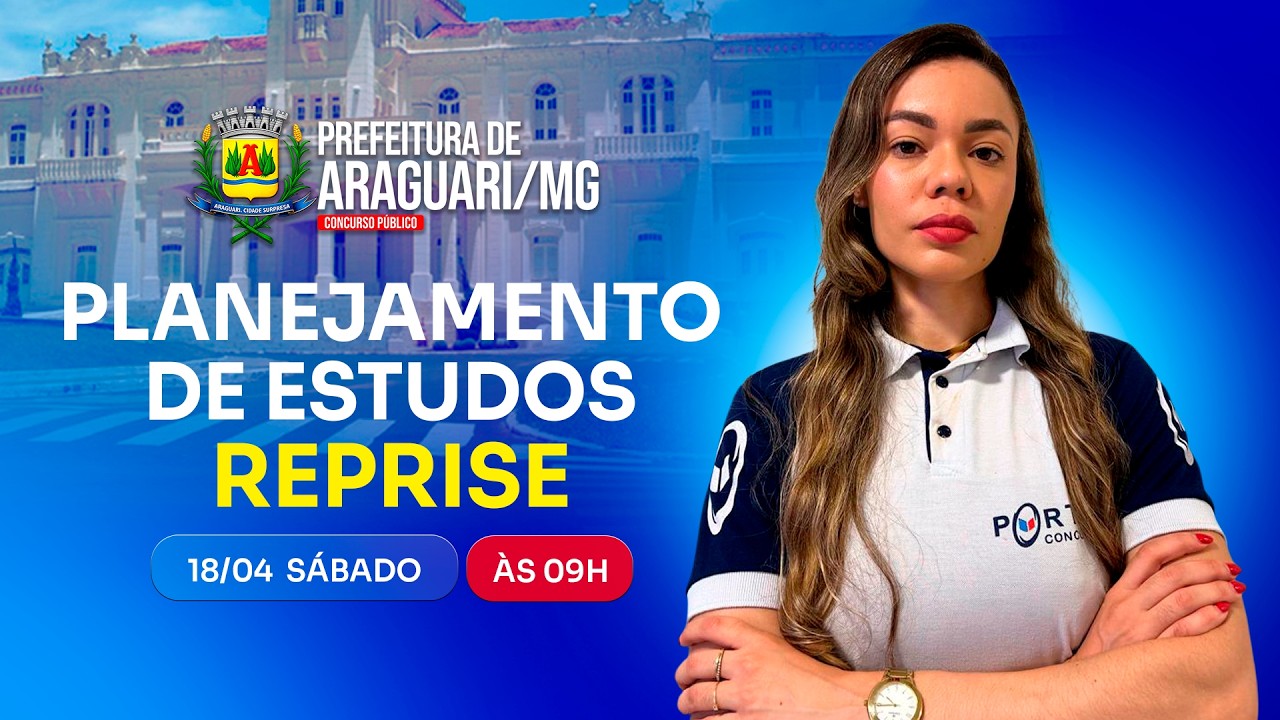CONCURSO PREF. ARAGUARI/MG: PLANEJAMENTO DE ESTUDOS + LANÇAMENTO DO CURSO - reprise