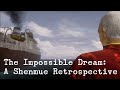The impossible dream  a shenmue retrospective