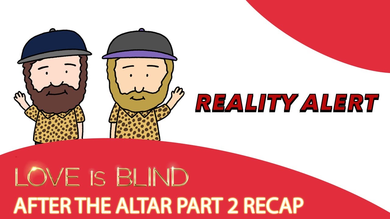 Love Is Blind Season 2 After The Altar Part 2 Recap