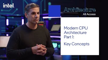 Architecture All Access: Modern CPU Architecture Part 1 – Key Concepts | Intel Technology