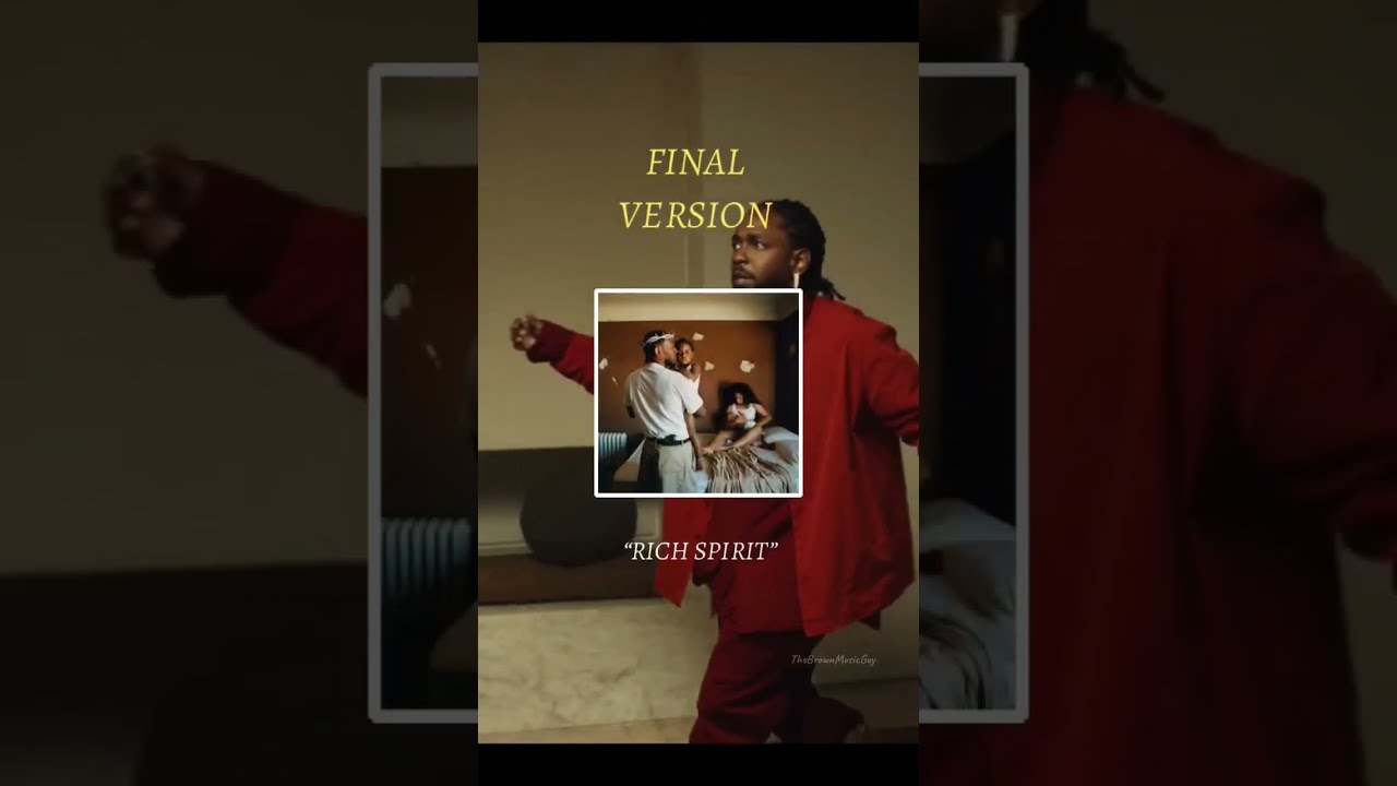 The Studio Version Vs Final Of Rich Spirit Kendrick Lamar