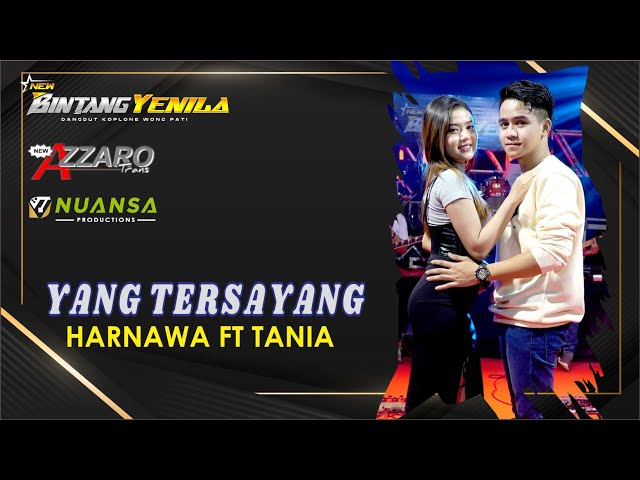 YANG TERSAYANG HARNAWA FT TANIA NEW BINTANG YENILA PERFORM class=