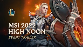 Msi 2022 High Noon | Official Event Trailer - League Of Legends