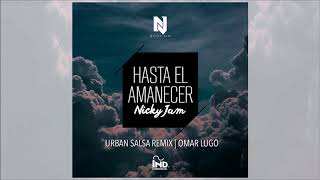 Nicky Jam - Hasta El Amanecer (Urban Salsa Remix) Resimi