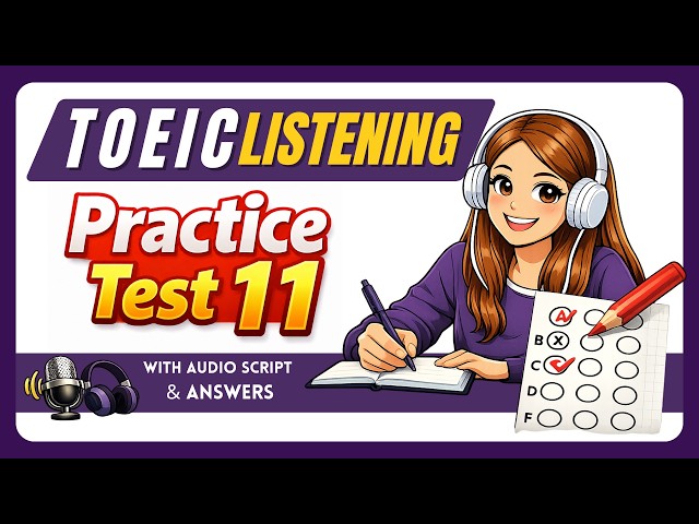 TOEIC Listening Practice Test 11 (2026) | Full Test + Answers