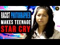 Racist Photographer Makes Teenage Star Cry, Then This Happens.