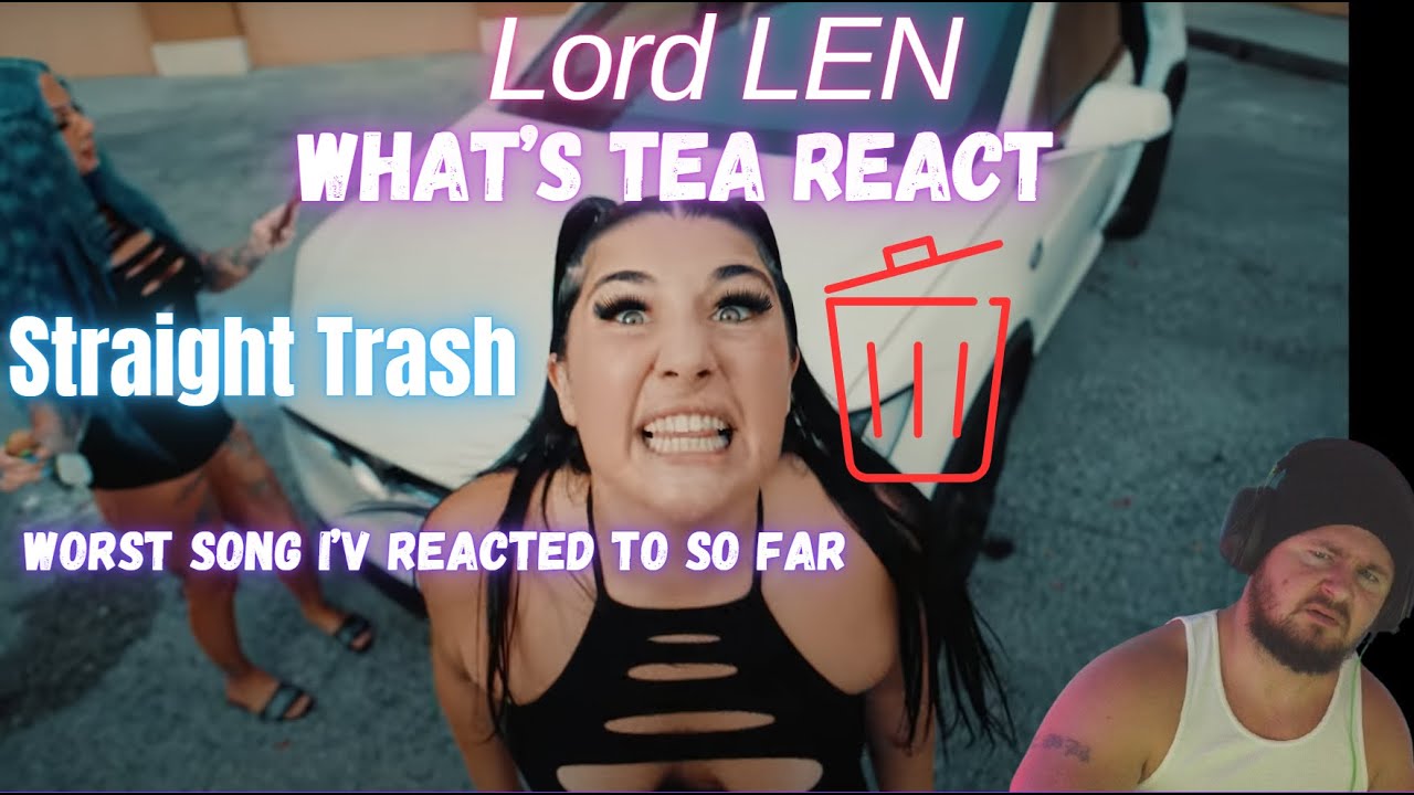 Worst Song I have reacted To So Far!!- Lord LEN: What's TEA - YouTube
