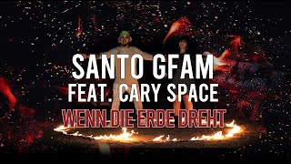 Santo Gfam feat. Cary Space - Wenn die Erde dreht (Official Video)