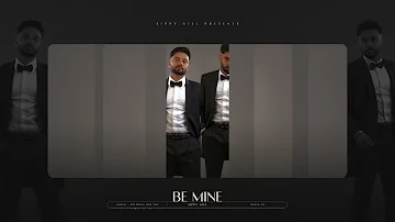 Be Mine || Official Audio || Sippy Gill || Raka || New Punjabi Song 2022