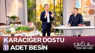 Karaciğer Sağlığınız İçin Bu Besinleri Not Edin! - Çağla ile Yeni Bir Gün 1563. Bölüm