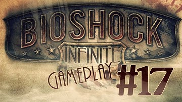 BioShock Infinite Part 17-Return to the Comstock House Gate! (Playthrough / Gameplay/Walkthrough)